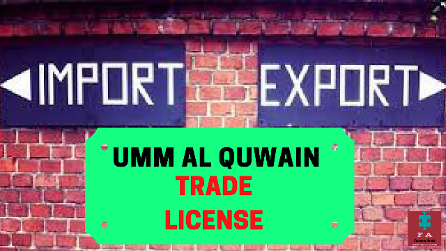 Umm Al Quwain Trade License Procedure, Guide And Requirements
